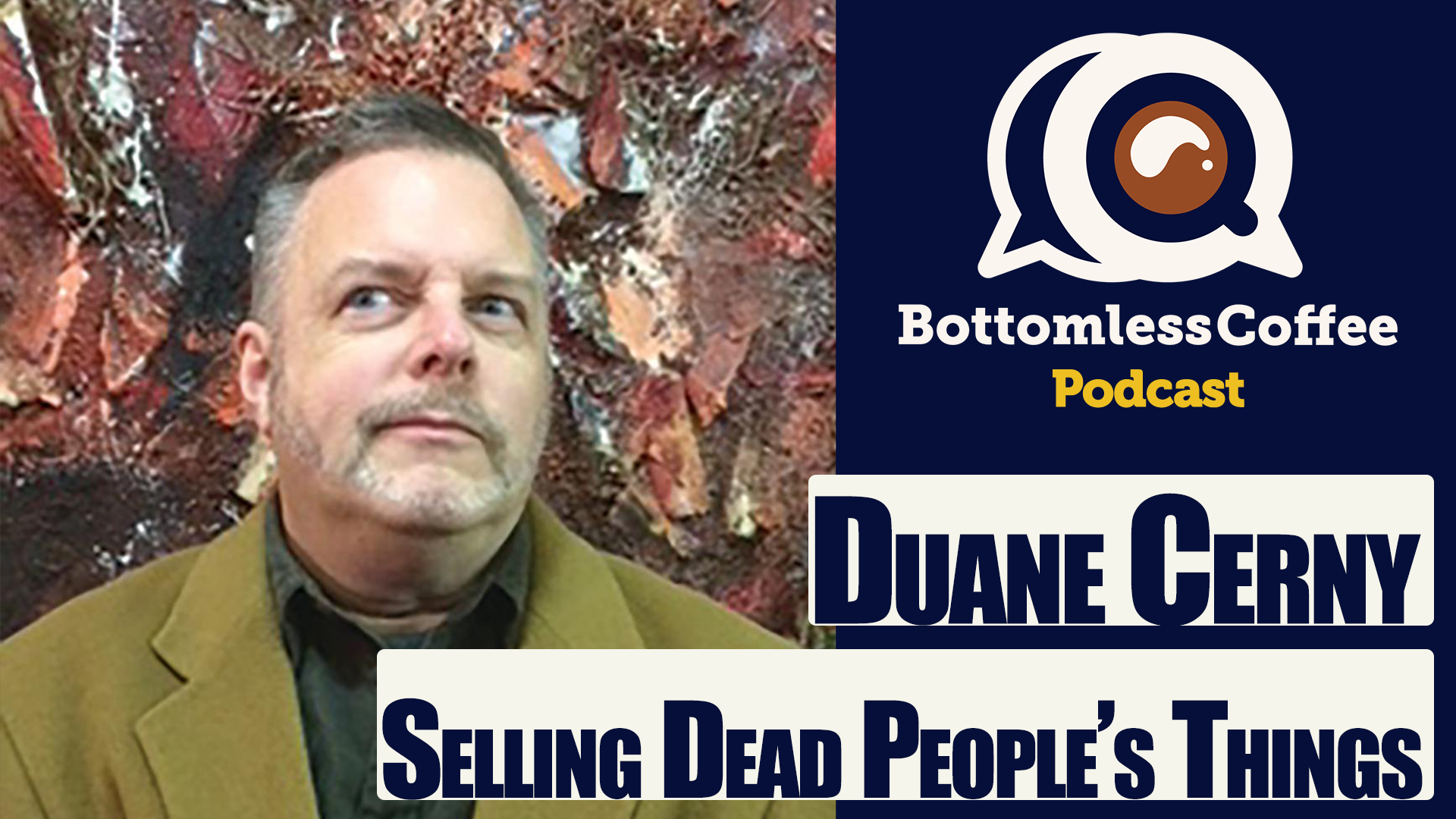 selling-dead-people-s-things-duane-cerny-bottomless-coffee-with-jerome